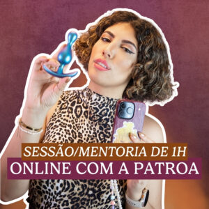 mentoria / sessão com a PATROA | online com 1h de duração