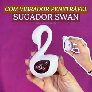 sugador SWAN | com vibrador e penetrador